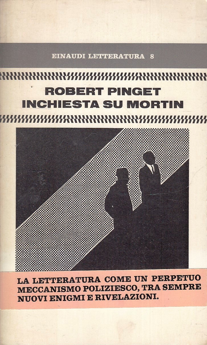 LZ- INCHIESTA SU MORTIN - ROBERT PINGET - EINAUDI - LETTERATURA 8-- 1970- B- XFS