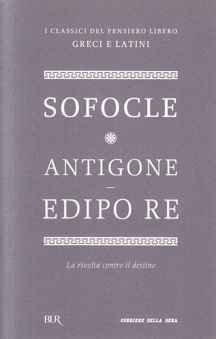 LN2- CLASSICI GRECI LATINI 3 ANTIGONE EDIPO RE- SOFOCLE- BUR CORRIERE- B- JXS320