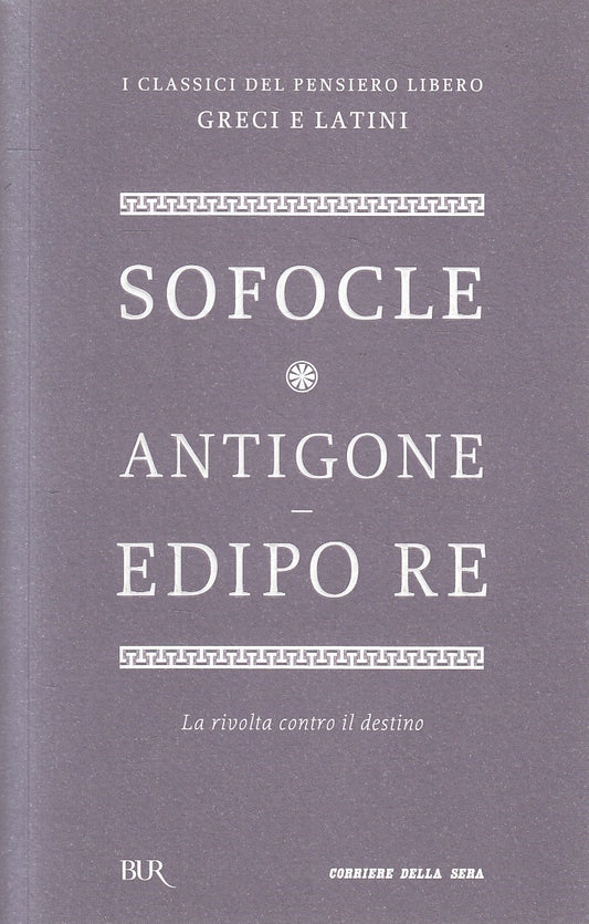 LN2- CLASSICI GRECI LATINI 3 ANTIGONE EDIPO RE- SOFOCLE- BUR CORRIERE- B- JXS320