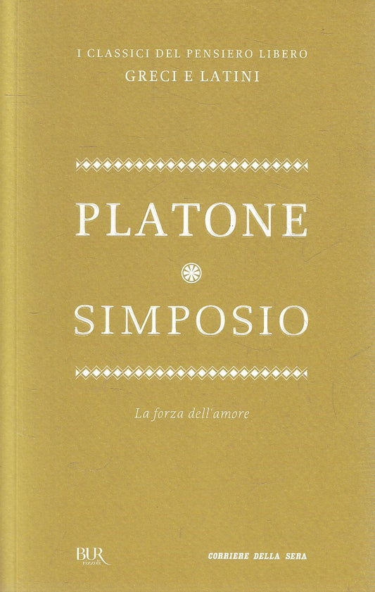 LN2- CLASSICI GRECI LATINI 8 SIMPOSIO - PLATONE - BUR CORRIERE - B - JXS320