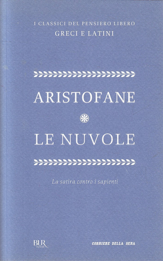 LN2- CLASSICI GRECI LATINI 10 LE NUVOLE - ARISTOFANE - BUR CORRIERE - B - JXS320