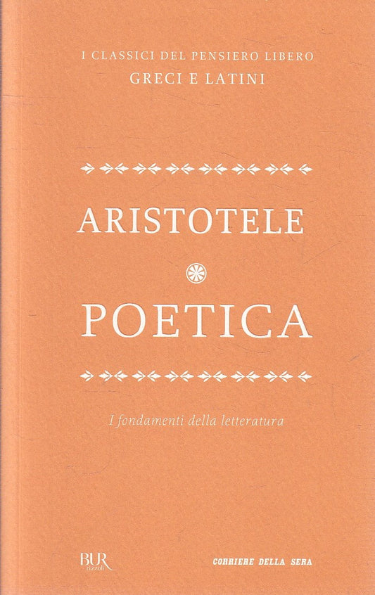 LN2- CLASSICI GRECI LATINI 11 POETICA - ARISTOTELE - BUR CORRIERE - B - JXS320