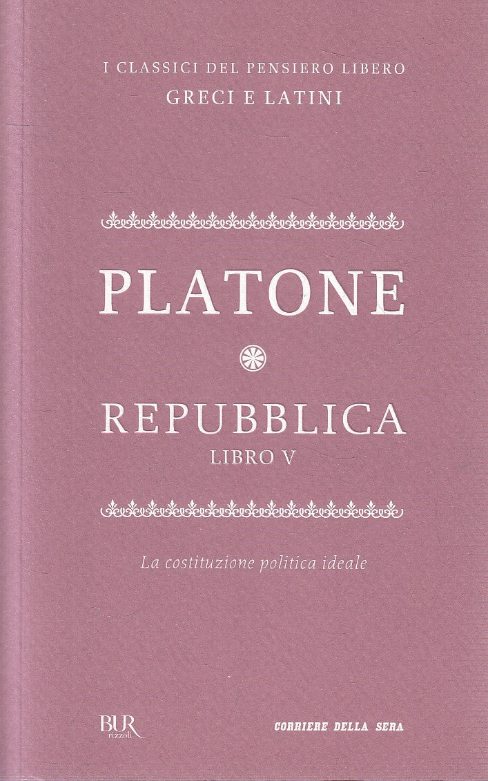 LN2- CLASSICI GRECI LATINI 13 REPUBBLICA LIBRO V - PLATONE- BUR CORRIERE- JXS320