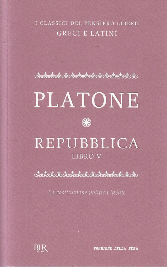 LN2- CLASSICI GRECI LATINI 13 REPUBBLICA LIBRO V - PLATONE- BUR CORRIERE- JXS320