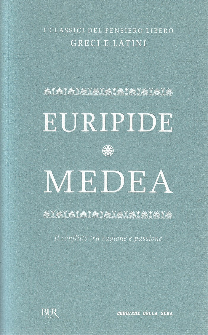 LN2- CLASSICI GRECI LATINI 14 MEDEA - EURIPIDE - BUR CORRIERE - B - JXS320