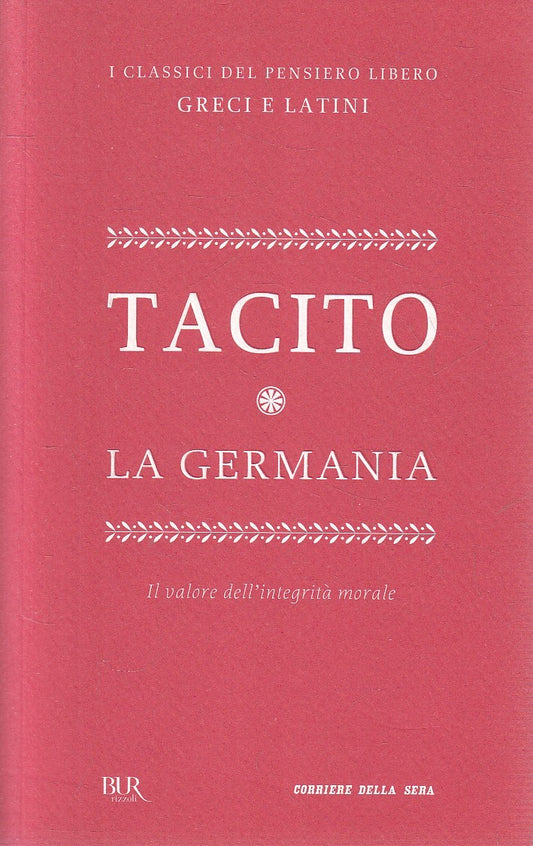 CLASSICI GRECI LATINI 15 LA GERMANIA - TACITO - BUR CORRIERE - B - JXS320