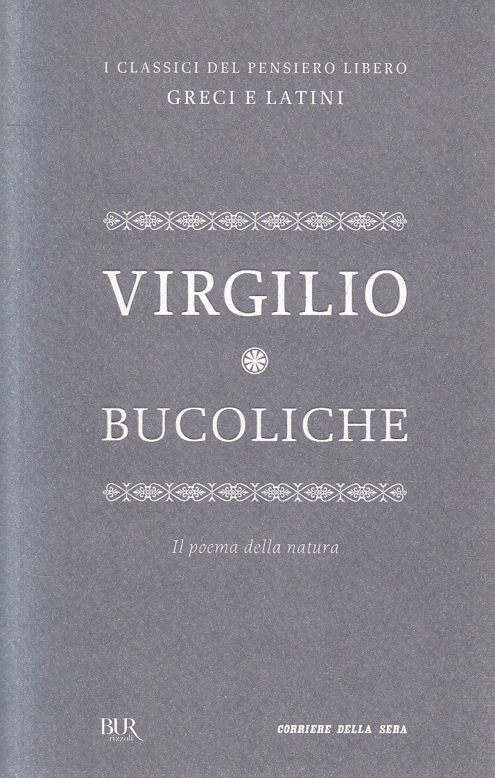 CLASSICI GRECI LATINI 16 BUCOLICHE - VIRGILIO - BUR CORRIERE - B - JXS320