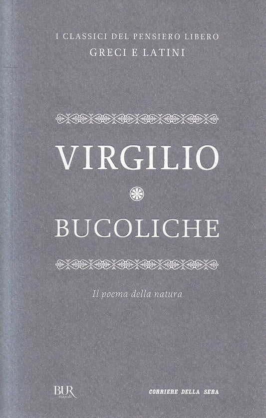 CLASSICI GRECI LATINI 16 BUCOLICHE - VIRGILIO - BUR CORRIERE - B - JXS320