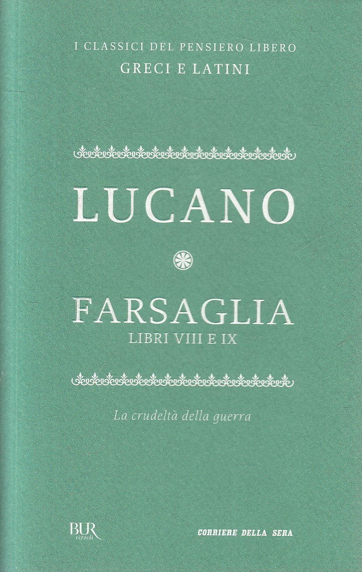 CLASSICI GRECI LATINI 40 FARSAGLIA LIBRI VIII IX - LUCANO- CORRIERE- JXS320