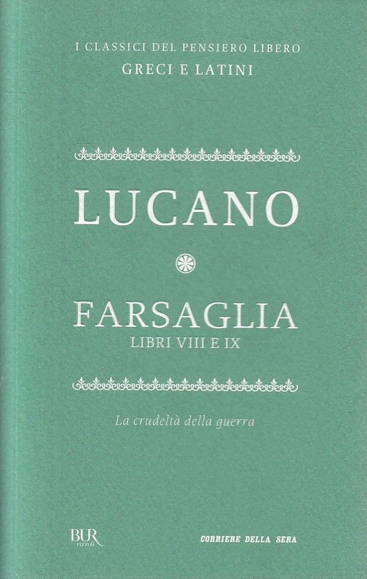 CLASSICI GRECI LATINI 40 FARSAGLIA LIBRI VIII IX - LUCANO- CORRIERE- JXS320