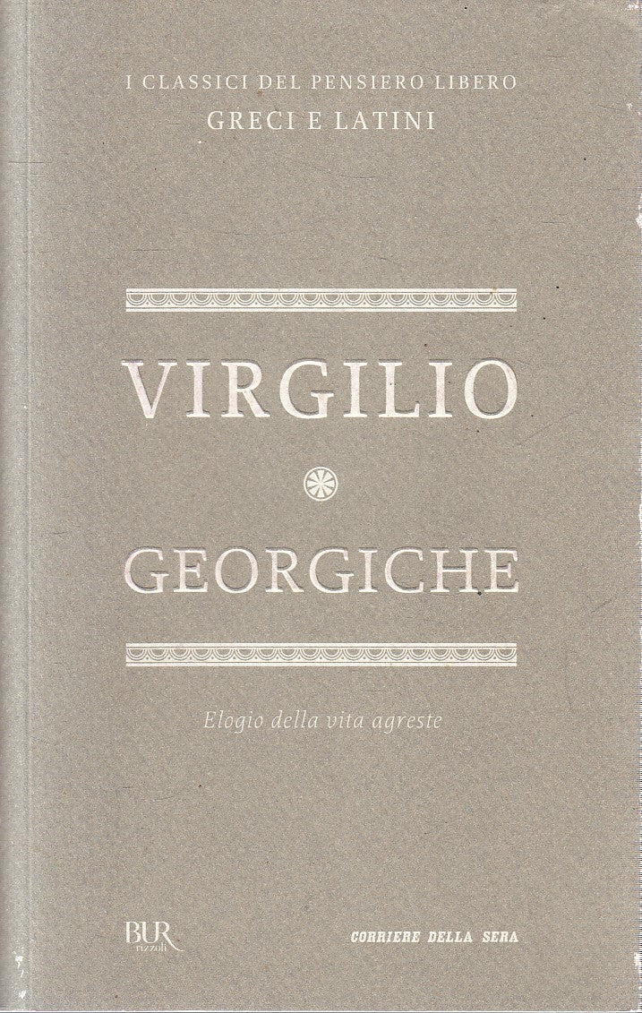CLASSICI GRECI LATINI 51 GEORGICHE - VIRGILIO - BUR CORRIERE - B - JXS320