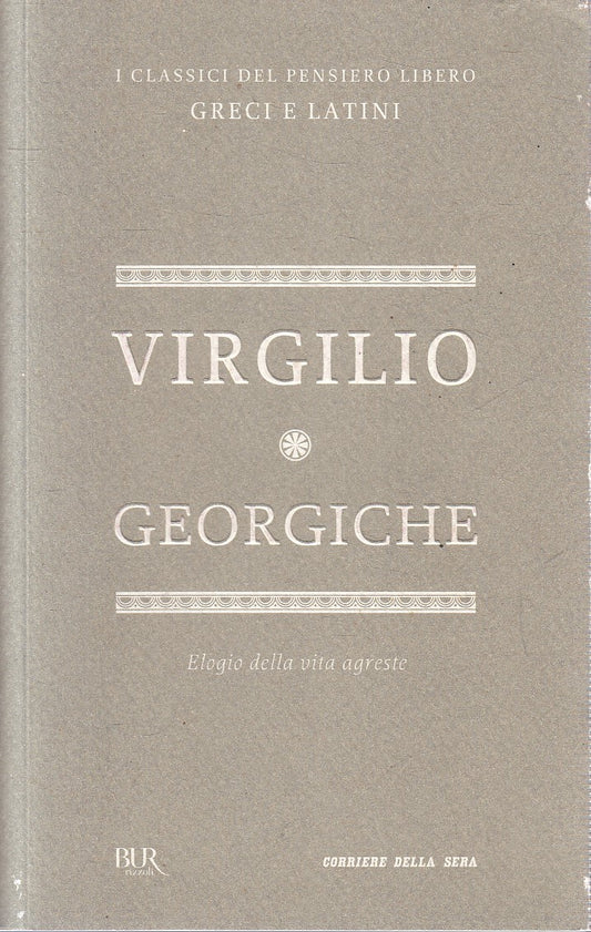 CLASSICI GRECI LATINI 51 GEORGICHE - VIRGILIO - BUR CORRIERE - B - JXS320