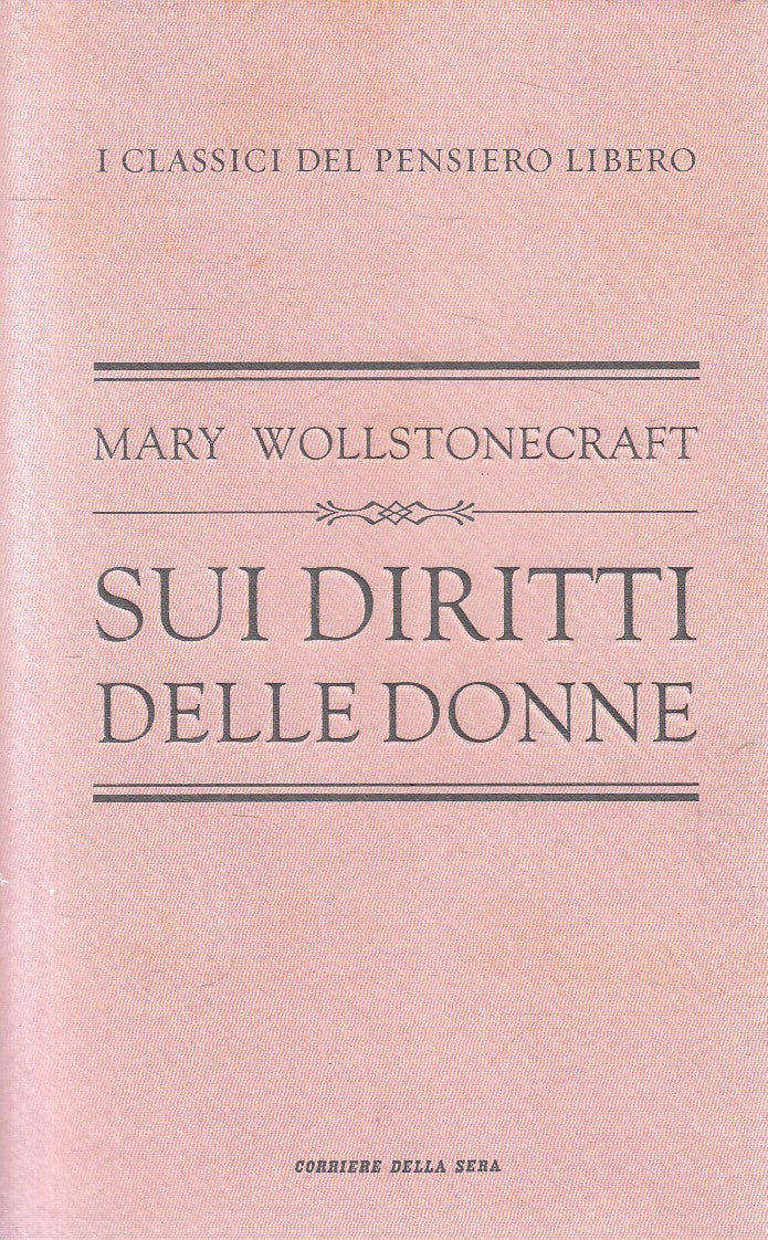 CLASSICI PENSIERO 10 DIRITTI DONNE - WOLLSTONECRAFT - CORRIERE - B - JXS320
