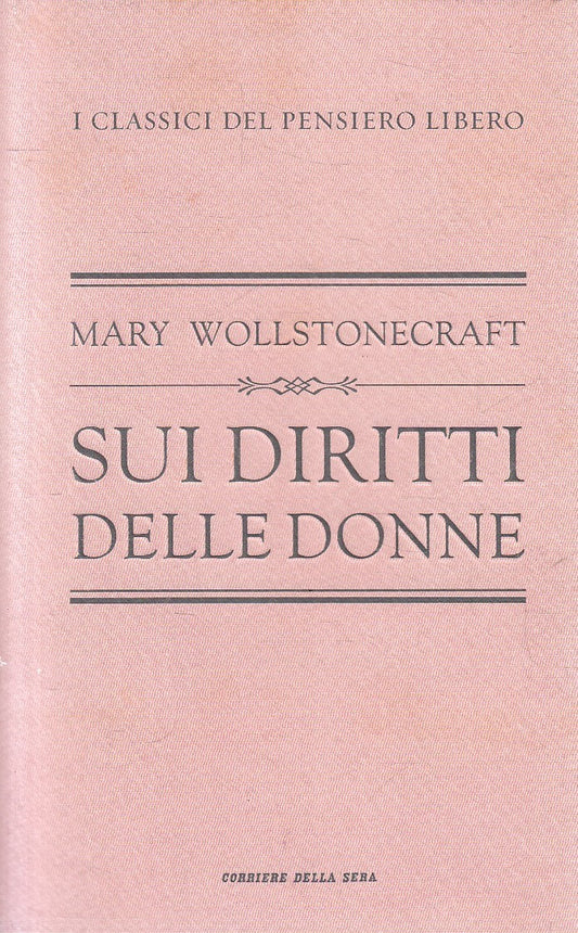 CLASSICI PENSIERO 10 DIRITTI DONNE - WOLLSTONECRAFT - CORRIERE - B - JXS320