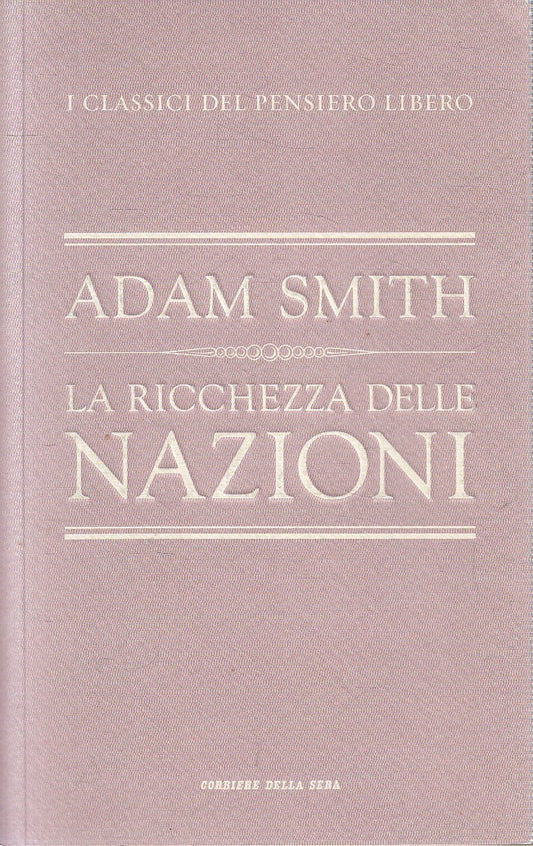 CLASSICI PENSIERO 14 RICCHEZZA DELLE NAZIONI - SMITH - CORRIERE - B- JXS320