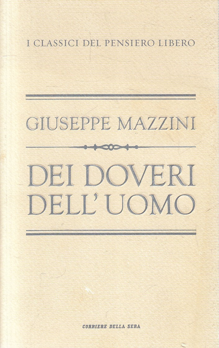 CLASSICI PENSIERO 19 DEI DOVERI DELL'UOMO - MAZZINI - CORRIERE - B - JXS320