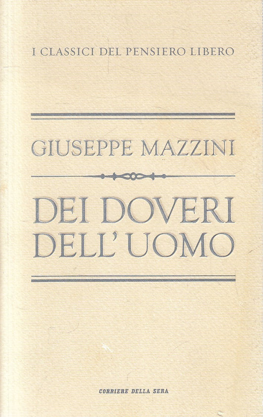 CLASSICI PENSIERO 19 DEI DOVERI DELL'UOMO - MAZZINI - CORRIERE - B - JXS320