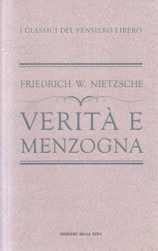 CLASSICI PENSIERO 29 VERITA' E MENZOGNA - NIETZSCHE - CORRIERE - B - JXS320