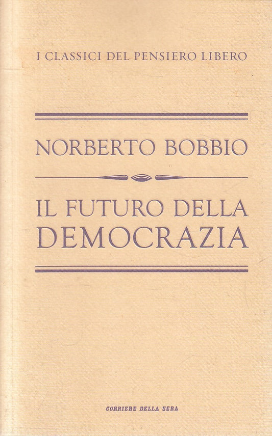 CLASSICI PENSIERO LIBERO 36 FUTURO DEMOCRAZIA - BOBBIO- CORRIERE- B- JXS320
