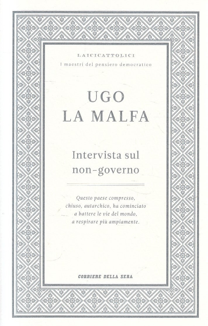 LAICICATTOLICI 9 INTERVISTA SUL NON GOVERNO - LA MALFA- CORRIERE- B- JXS320