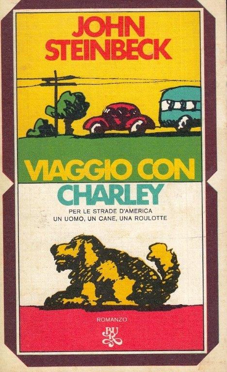 LN- VIAGGIO CON CHARLEY - JOHN STEINBECK - RIZZOLI - BUR- 1a ED.- 1974- B- XFS