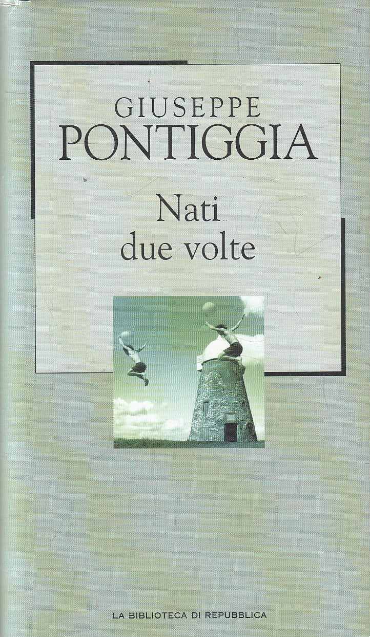 LN2- BIBLIOTECA REPUBBLICA NOVECENTO N.98 NATI DUE VOLTE - PONTIGGIA- CS- JXS206