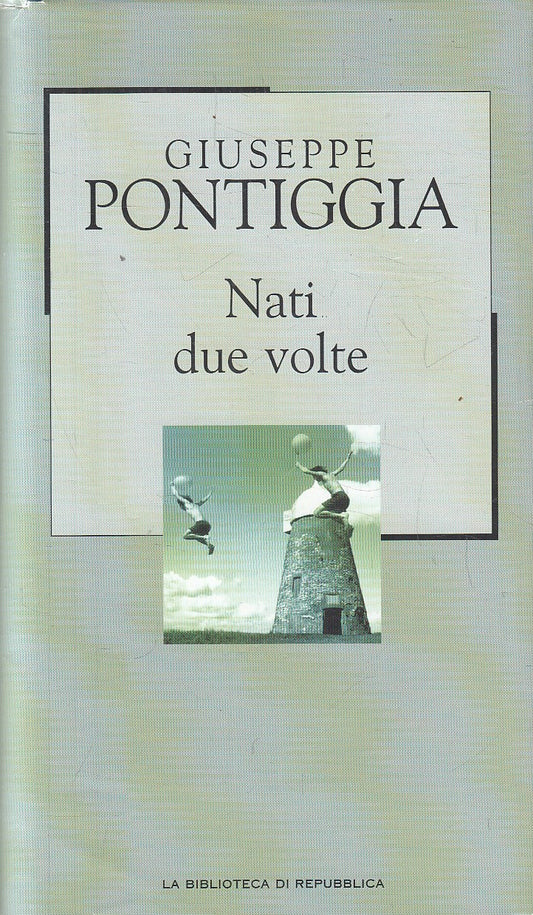 LN2- BIBLIOTECA REPUBBLICA NOVECENTO N.98 NATI DUE VOLTE - PONTIGGIA- CS- JXS206
