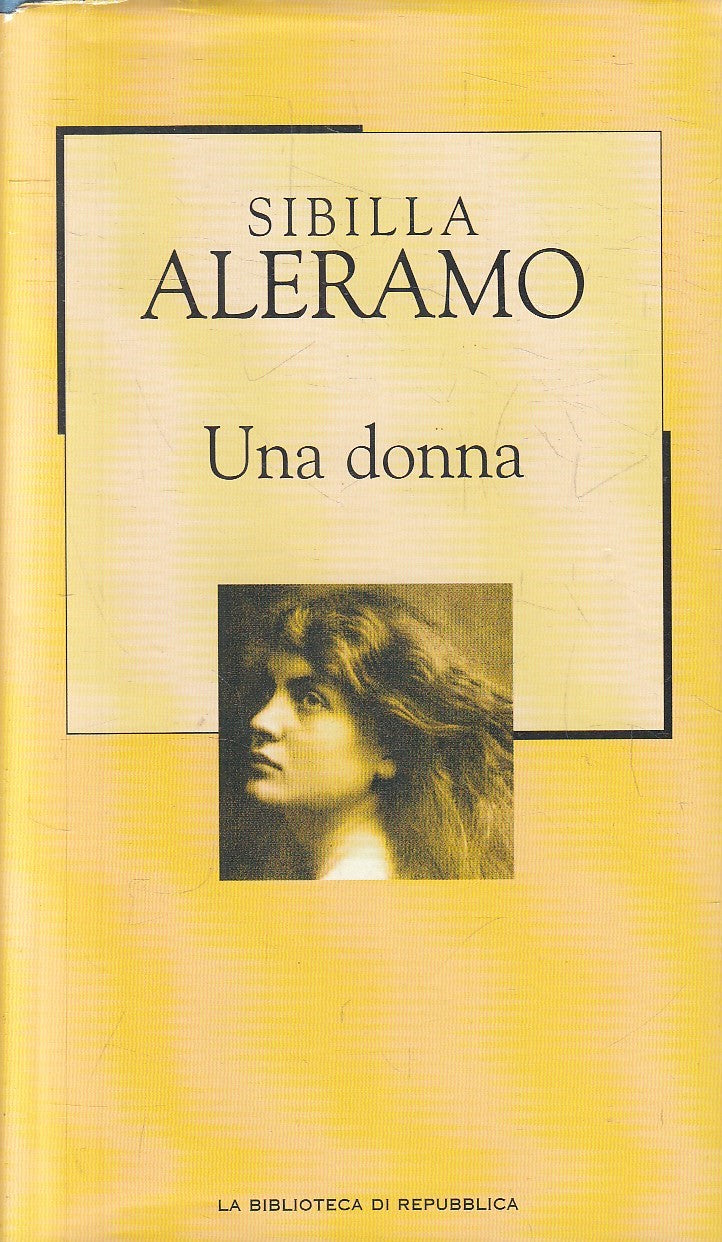 LN2- BIBLIOTECA REPUBBLICA NOVECENTO N.101 UNA DONNA - ALERAMO - CS - JXS206
