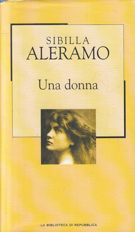 LN2- BIBLIOTECA REPUBBLICA NOVECENTO N.101 UNA DONNA - ALERAMO - CS - JXS206