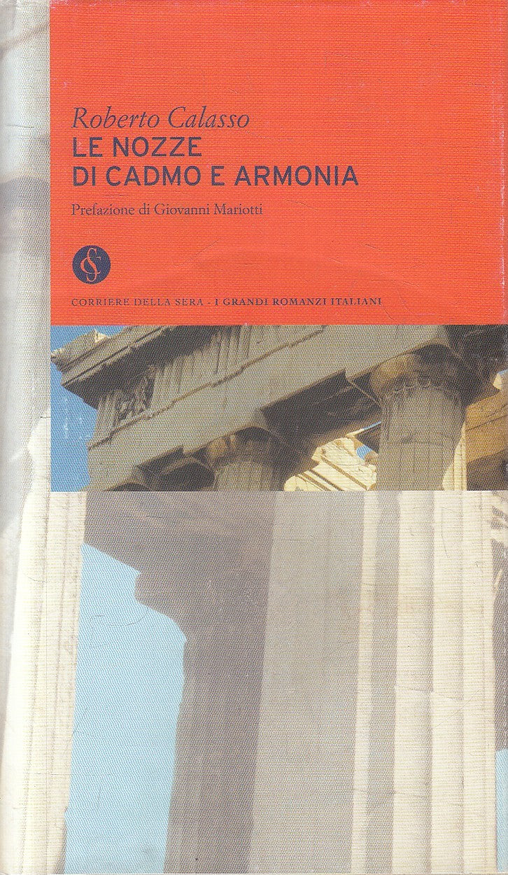 LN2- GRANDI ROMANZI 47 LE NOZZE DI CADMO E ARMONIA - CALASSO - CORRIERE - JXS206