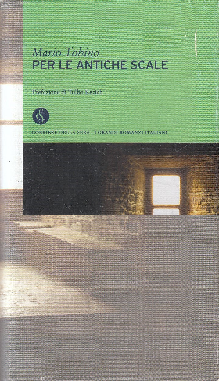 LN2- GRANDI ROMANZI ITALIANI 49 PER LE ANTICHE SCALE - TOBINO - CORRIERE- JXS206