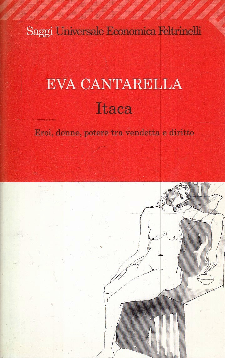 LZ- ITACA- EVA CANTARELLA- FELTRINELLI- UNIVERSALE ECONOMICA SAGGI- 2004- B- XFS