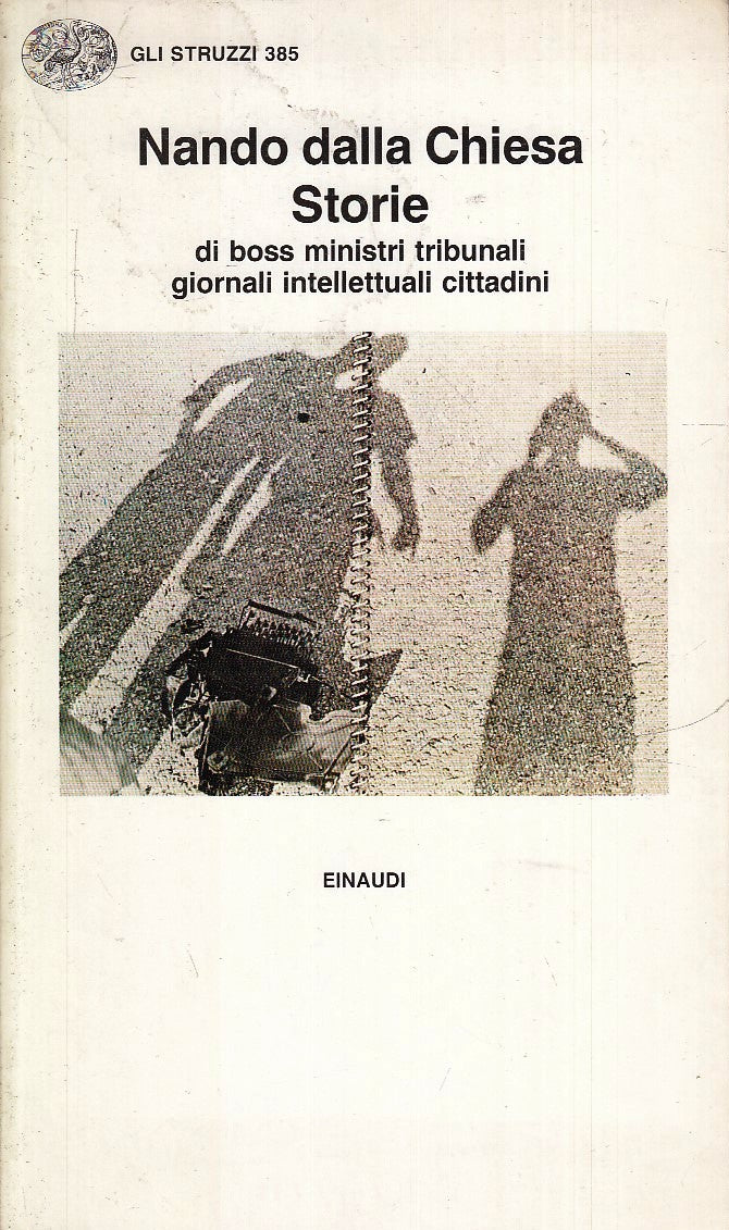 LN- STORIE DI BOSS MINISTRI - NANDO DALLA CHIESA- EINAUDI- STRUZZI- 1990- B- XFS