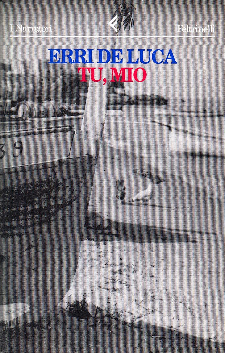 LN2- TU MIO - ERRI DE LUCA - FELTRINELLI-  I NARRATORI --- B- XFS