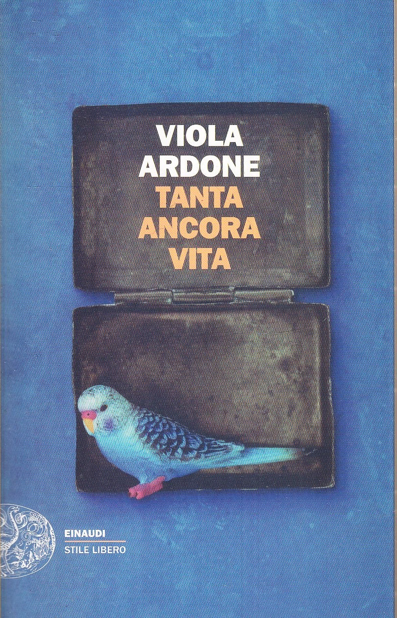 LN- TANTA ANCORA VITA - VIOLA ARDONE - EINAUDI - STILE LIBERO -- 2025 - B - YPL