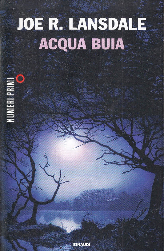 LG- ACQUA BUIA - JOE R. LANSDALE - EINAUDI - NUMERI PRIMI -- 2013- B- XFS