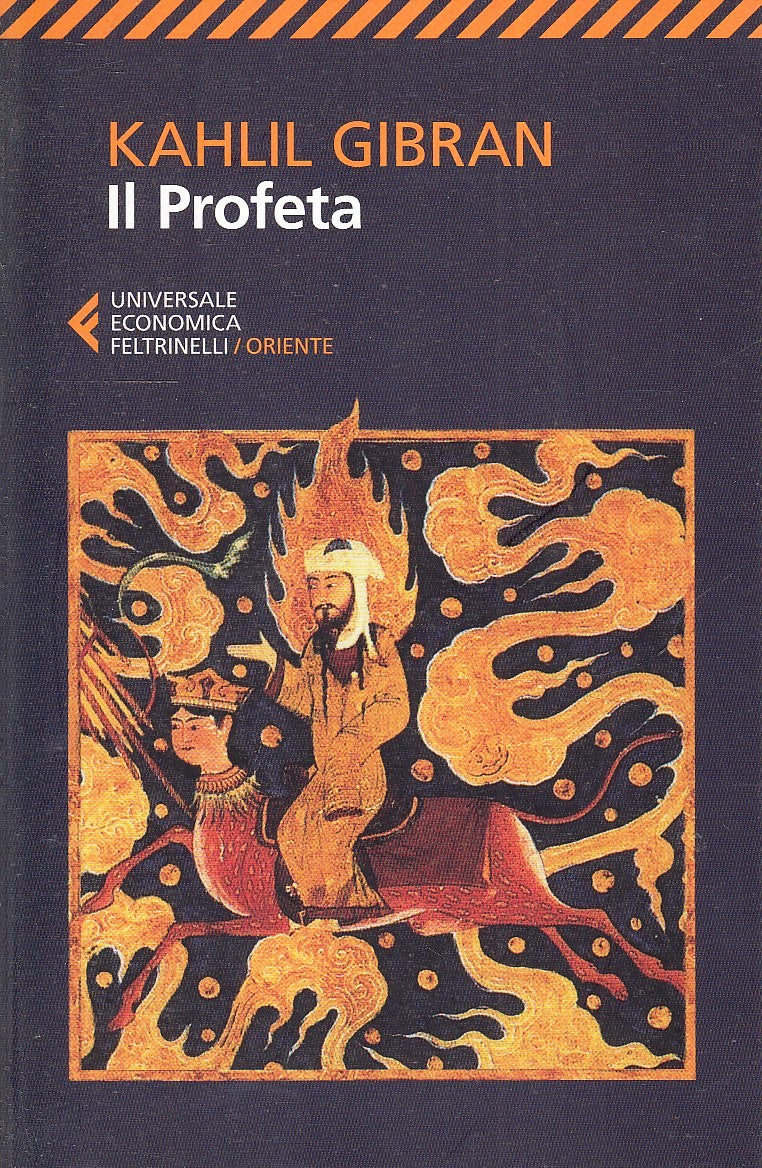 LN2- IL PROFETA - KAHLIL GIBRAN- FELTRINELLI-  UNIVERSALE ECONOMICA ORIENTE- XFS