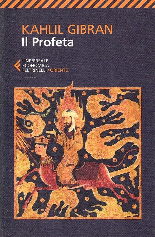 LN2- IL PROFETA - KAHLIL GIBRAN- FELTRINELLI-  UNIVERSALE ECONOMICA ORIENTE- XFS