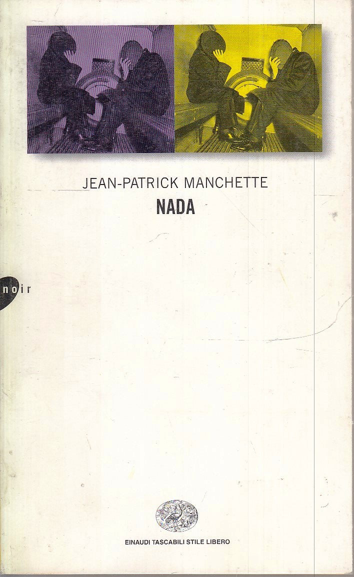LN- NADA- JEAN-PATRICK MANCHETTE- EINAUDI- TASCABILI STILE LIBERO-- 2000- B- XFS