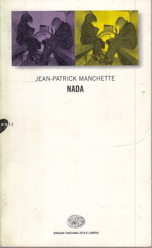 LN- NADA- JEAN-PATRICK MANCHETTE- EINAUDI- TASCABILI STILE LIBERO-- 2000- B- XFS