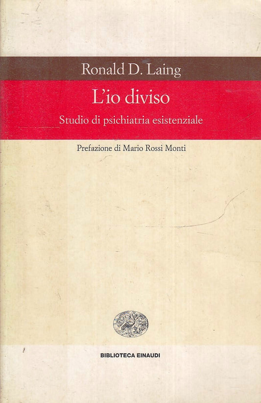 LN- L'IO DIVISO PSICHIATRIA - RONALD D. LAING- EINAUDI- BIBLIOTECA- 2001- B- XFS