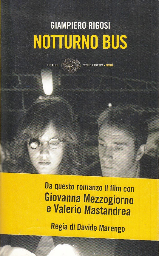 LN- NOTTURNO BUS - GIAMPIERO RIGOSI - EINAUDI - STILE LIBERO NOIR-- 2017- B- XFS