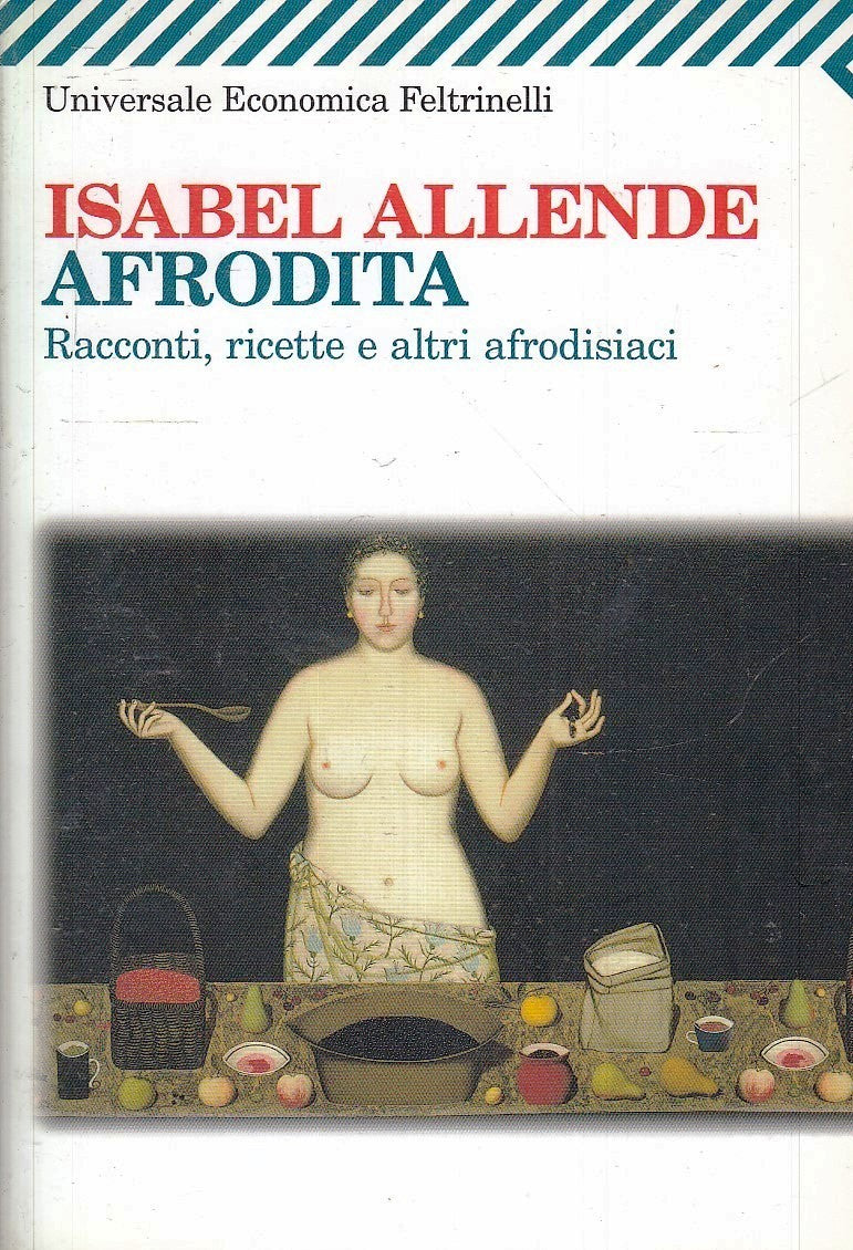Afrodita - Isabelle Allende - Feltrinelli Universale Economica - XFS