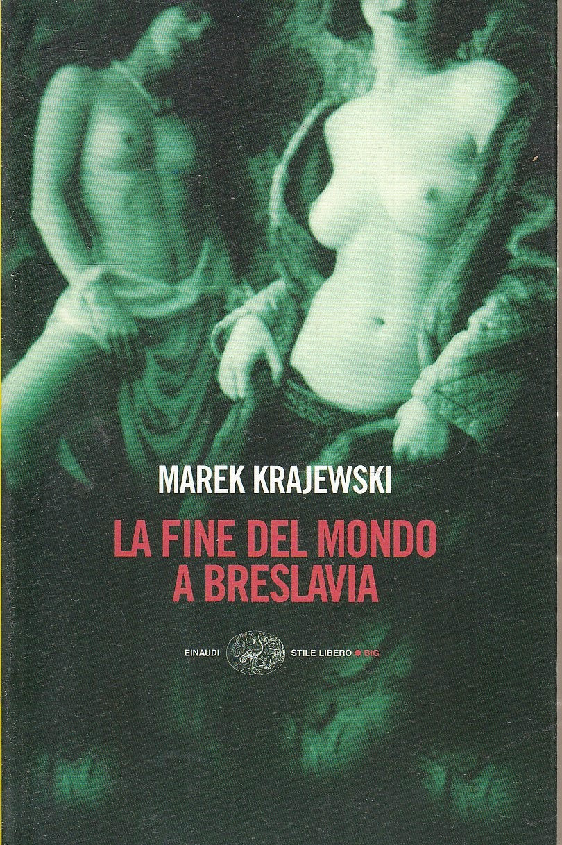 LN- LA FINE DEL MONDO A BRESLAVIA- MAREK KRAJEWSKI- EINAUDI- STILE LIBERO BIG- B- XFS