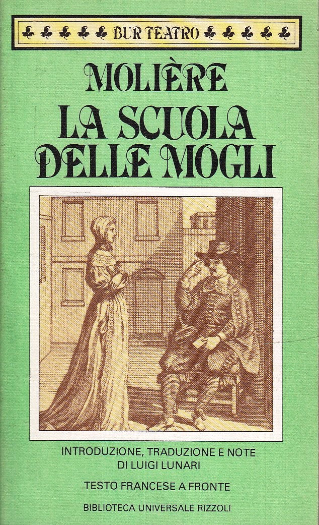 LN- LA SCUOLA DELLE MOGLI FRANCESE A FRONTE- MOLIERE- RIZZOLI- BUR TEATRO- B-XFS