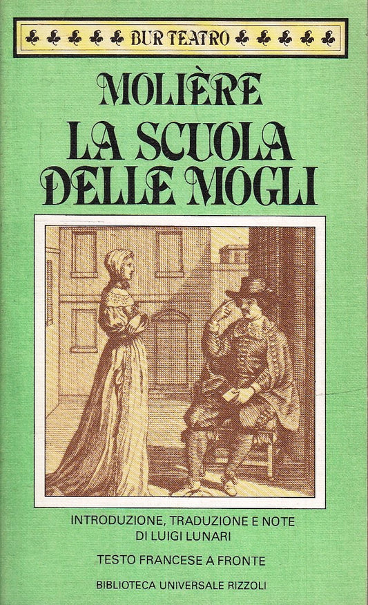 LN- LA SCUOLA DELLE MOGLI FRANCESE A FRONTE- MOLIERE- RIZZOLI- BUR TEATRO- B-XFS