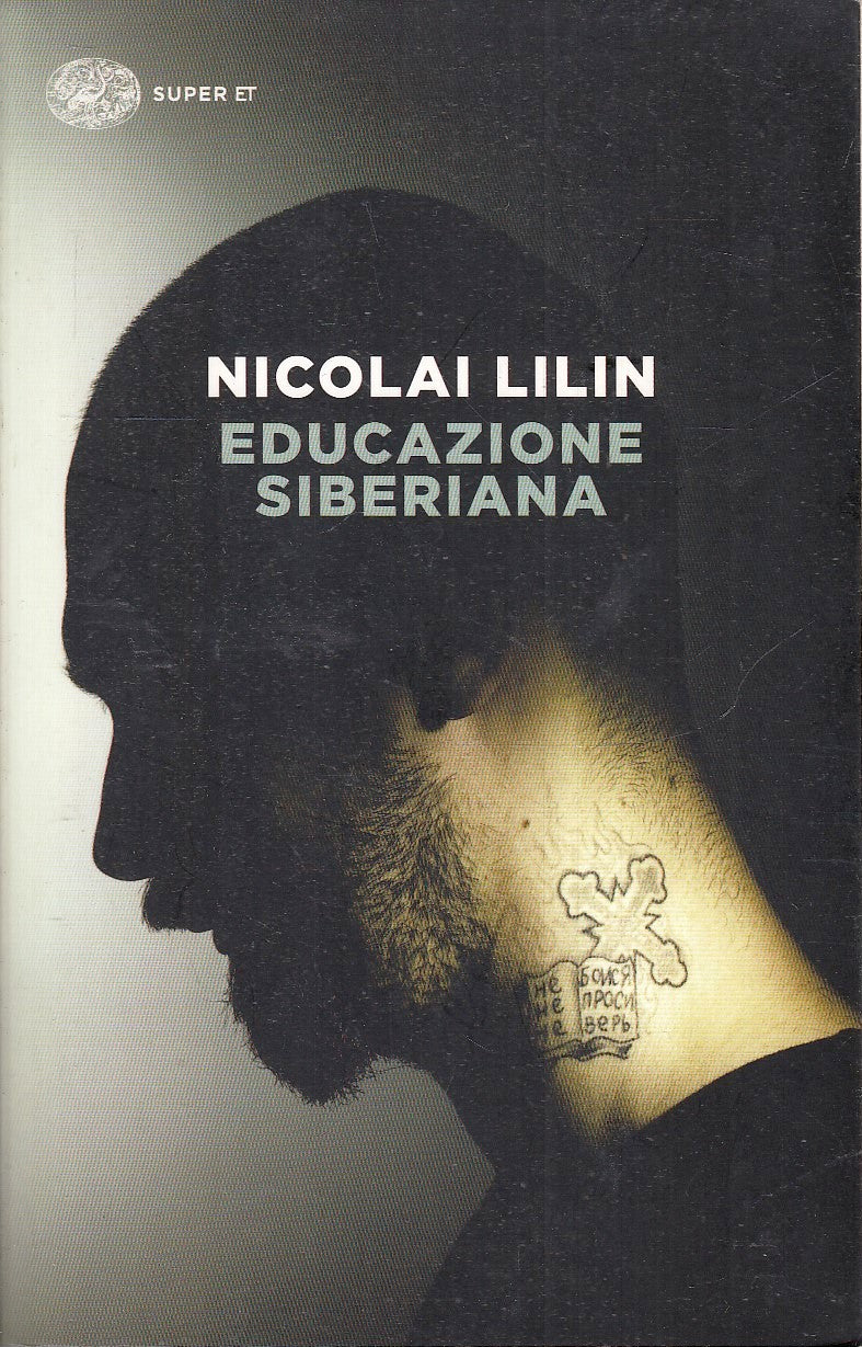 LN- EDUCAZIONE SIBERIANA - NICOLAI LILIN - EINAUDI - SUPER ET --- B - XFS