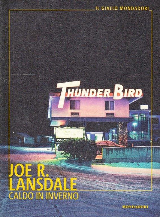 LG- CALDO IN INVERNO - JOE R. LANSDALE - MONDADORI - IL GIALLO - 2020 - B- ZFS45