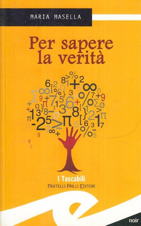 LZ- PER SAPERE LA VERITA' - MARIA MASELLA - FRATELLI FRILLI --- 2012- B- ZFS45