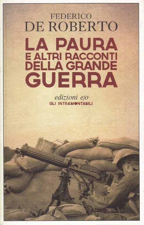 LN- LA PAURA RACCONTI GRANDE GUERRA - FEDERICO DE ROBERTO- E/O--- 2014- B- ZFS45